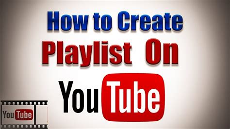 how do you make a playlist on youtube music and what are the best practices for creating a successful YouTube channel?